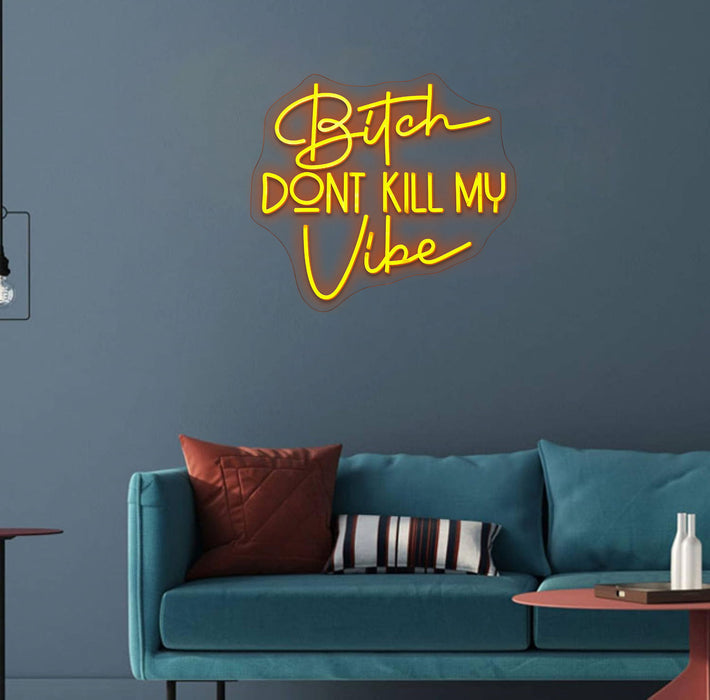 Neon Bitch Donâ€™T Kill My Vibe - Yellow